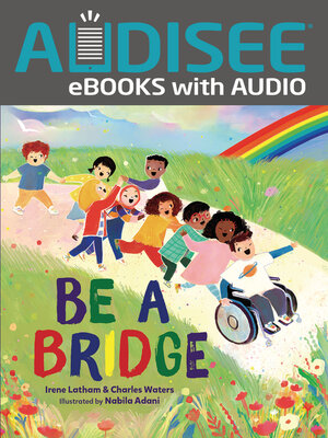 cover image of Be a Bridge